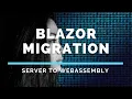 Blazor Migration Server To Webassembly