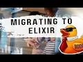 An Elixir Migration Experience