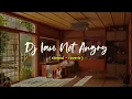 Download Lagu Dj iam not angry anymore slowed+reverb viral tik tok mengkane 2022🎶🎧