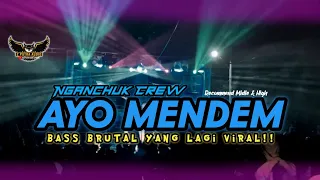 Download DJ AYO MENDEM (NGANCHUK CREW) MODE BASS BRUTAL YANG VIRAL!! •PAIJO REMIXER• MP3