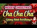 Lagu LK Hòa Tấu Giáng Sinh Cha Cha Cha Sôi Động - Nhạc Không Lời Noel Âm Vang Vui Nhộn Nhiều Năng Lượng