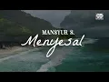 Mansyur S - Menyesal | Official Music Video