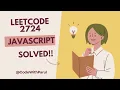 Be a LeetCode LEGEND JavaScript SORT Your Way to SUCCESS with LeetCode 2724