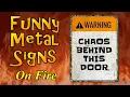 Funny Metal Signs On Fire