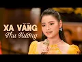 Download Lagu Ngày anh xa vắng lệ rơi nhiều hơn nước mưa |Ngỡ ngàng khi tiếng hát ấy cất lên | Xa Vắng - Thu Hường