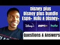 Disney plus Disney bundle questions and answers