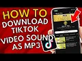 Download Lagu How To Download TikTok Video Sound As MP3 On Android \u0026 IPhone