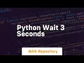 python wait 3 seconds