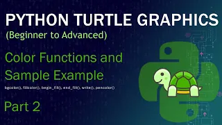 Python Turtle Graphics Beginner to Advanced Part-2 Color Functions