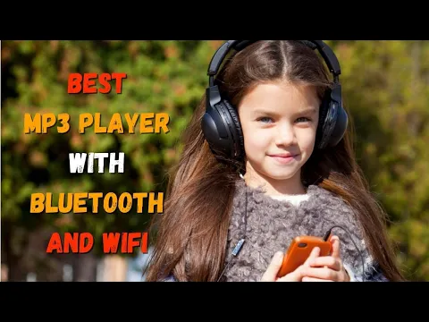 Download MP3 Top 9 Best Mp3 Player With Bluetooth And Wifi