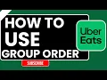 How to Use Uber Eats Group Order in 2026 Order Food with Friends Easily