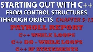 C Programming Challenge 5-15 Payroll Report - C While loops Do while loops If statements