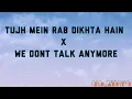 Download Lagu Tujh Mein Rab Dikhta Hai X We Don't Talk Anymore || Trending Song 🎧