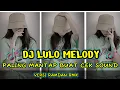 Download Lagu DJ MELODY LULO FULL BASS COCOK UNTUK CEK SOUND TERBARU 2024