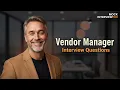 5 Vendor Manager Interview Questions And How to Nail Them