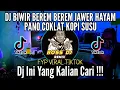 Download Lagu DJ BIWIR BEREM BEREM JAWER HAYAM PANO COKLAT KOPI SUSU 2022 FYP VIRAL TIKTOK REMIX FULL BASS