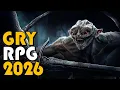 TOP 30 GIER RPG 2026 roku / Zapowiedzi Nowych Gier 2026