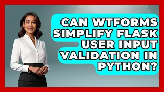 Can WTForms Simplify Flask User Input Validation In Python - Python Code School