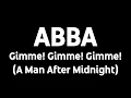 Download Lagu ABBA - Gimme! Gimme! Gimme! (A Man After Midnight) Lyrics in 4K quality