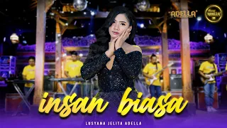 insan biasa lusyana jelita adella om adella