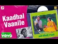 Download Lagu En Jeevan Paaduthu - Kaadhal Vaanile Lyric | Karthik, Saranya | Ilaiyaraaja