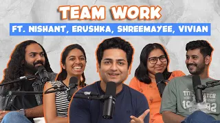 Simple Ken Podcast | S02E22 Team Work Feat. Nishant, Erushka, Shreemayee & Vivian