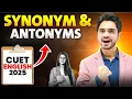 CUET SYNONYMS ANTONYMS ENGLISH VOCABULARY ONE COMPETITIVE EXAMS CUET 2025