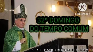 32º DOMINGO DO TEMPO COMUM - Dom Henrique Soares
