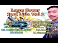 Download Lagu IPUL LIDA - DUA PILIHAN // LAGU COVER VOL.2 // FULL ALBUM