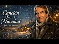 Lagu Canción para La Navidad  - José Luis Perales | Letra
