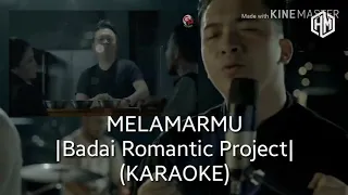Download BADAI ROMANTIC PROJECT - Melamarmu (karaoke version) MP3