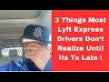 3 Things Most Lyft Express Drivers Don t Realize-Until It s To Late