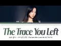 Lagu SOLJI (솔지) 'The Trace You Left' (The Spies Who Loved Me OST Part 5) Lyrics (Han/Rom/Eng)