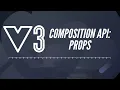 VUE COMPOSITION API PROPS