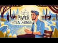 The Hidden Power of Tenderness Transform Your Life