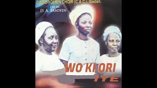 wo ki ori iye cacgoodwomenchoiribadan mrsdafasoyin yorubagospelmusic nigeriagospelmusic
