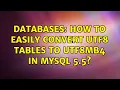 Databases How to easily convert utf8 tables to utf8mb4 in MySQL 5 5 10 Solutions