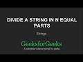 Divide a string in N equal parts GeeksforGeeks