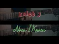Download Lagu Kaleb J - Now I know Acoustic Guitar Cover + Chord