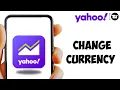 How to Change Currency on Yahoo Finance