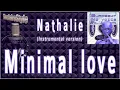 Minimal love / Nathalie -Instrumental version-