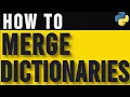 How to Merge Two Python Dictionaries