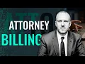 How Attorney Billing Works What YOU need to know