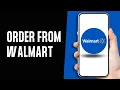 How to Order from Walmart Make an Order From Walmart com