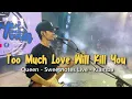 Too Much Love Will Kill You | Queen | Sweetnotes Live @ Kiamba