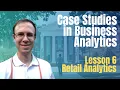 Lesson 6 Retail Analytics with Home Depot Analytics Manager - Case Studies in Business Analytics