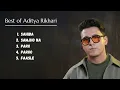 Best of Aditya Rikhari | Top Songs of Aditya Rikhari | Samjho Na | Sahiba | Paro