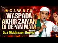 Lagu 💥G A W A T || WASPADA AKHIR ZAMAN DI DEPAN MATA - Gus Mukhlason Rosyid
