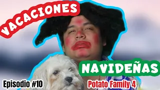 POTATO FAMILY 4 (Ep-10)⛔️- “Vacaciones Navideñas 🎅🏽🤣😱