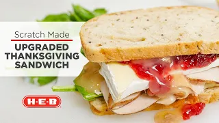 Scratch Made Sandwiches with H-E-B Upgraded Thanksgiving Sandwich
